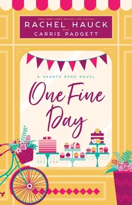 Un beau jour : Un roman de Hearts Bend - One Fine Day: A Hearts Bend Novel