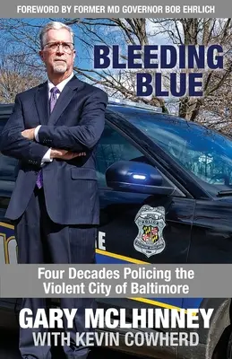 Bleeding Blue : Quatre décennies de police dans la ville violente de Baltimore - Bleeding Blue: Four Decades Policing the Violent City of Baltimore