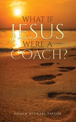 Et si Jésus était un entraîneur ? - What If Jesus Were A Coach?