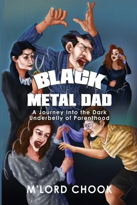 Black Metal Dad : Un voyage dans les dessous sombres de la parentalité - Black Metal Dad: A Journey Into the Dark Underbelly of Parenthood