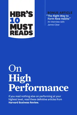 Les 10 incontournables de la Hbr sur la haute performance (avec en prime un article sur la bonne façon d'acquérir de nouvelles habitudes et un entretien avec James Clear)