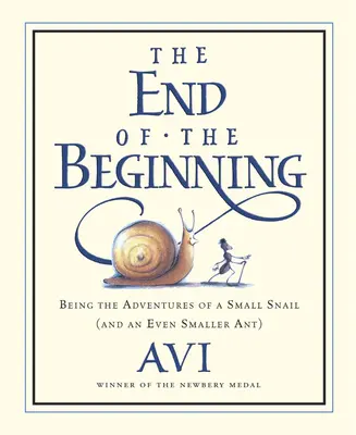 La fin du commencement : Les aventures d'un petit escargot (et d'une fourmi encore plus petite) - The End of the Beginning: Being the Adventures of a Small Snail (and an Even Smaller Ant)