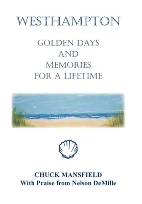 Westhampton : Jours d'or et souvenirs pour toute une vie - Westhampton: Golden Days and Memories for a Lifetime