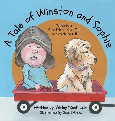 Une histoire de Winston et Sophie : Quand votre meilleur ami a une queue et une histoire à raconter - A Tale of Winston and Sophie: When Your Best Friend Has a Tail and a Tale to Tell