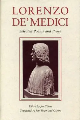 Lorenzo de' Medici : Poèmes et prose choisis - Lorenzo de' Medici: Selected Poems and Prose