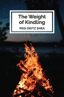 Le poids du bois : poèmes - The Weight of Kindling: poems