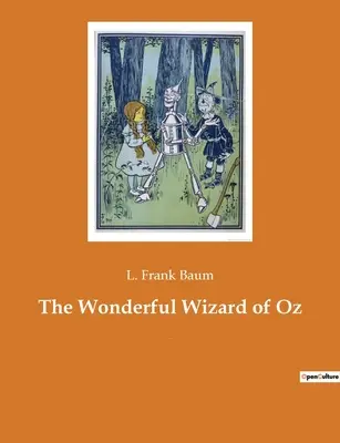 Le Merveilleux Magicien d'Oz : roman américain pour enfants de l'auteur L. Frank Baum. - The Wonderful Wizard of Oz: An American children's novel by author L. Frank Baum