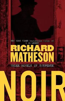 Noir : Trois romans à suspense - Noir: Three Novels of Suspense