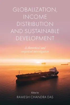 Mondialisation, distribution des revenus et développement durable : Une étude théorique et empirique - Globalization, Income Distribution and Sustainable Development: A Theoretical and Empirical Investigation
