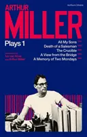 Pièces d'Arthur Miller 1 - All My Sons ; Death of a Salesman ; The Crucible ; A Memory of Two Mondays ; A View from the Bridge - Arthur Miller Plays 1 - All My Sons; Death of a Salesman; The Crucible; A Memory of Two Mondays; A View from the Bridge