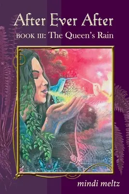 La pluie de la reine : La pluie de la reine La pluie de la reine : La pluie de la reine : La pluie de la reine : La pluie de la reine - After Ever After, Book Three: The Queen's Rain: The Queen's Rain: The Queen's Rain