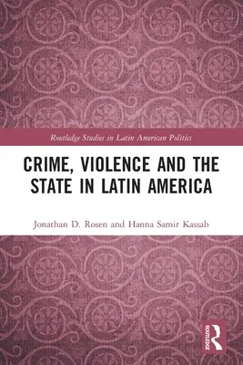 Criminalité, violence et État en Amérique latine - Crime, Violence and the State in Latin America