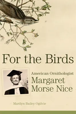Pour les oiseaux : L'ornithologue américaine Margaret Morse Nice - For the Birds: American Ornithologist Margaret Morse Nice