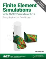 Simulations d'éléments finis avec Ansys Workbench 17 (avec code d'accès unique) - Finite Element Simulations with Ansys Workbench 17 (Including Unique Access Code)