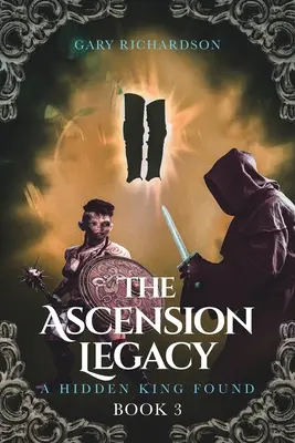 L'héritage de l'Ascension : Livre 3 : La découverte d'un roi caché - The Ascension Legacy: Book 3: A Hidden King Found