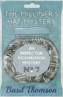 Le mystère du chapeau de la modiste : Un mystère de l'inspecteur Richardson - The Milliner's Hat Mystery: An Inspector Richardson Mystery