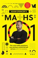 Adam Spencer's Maths 101 - Les questions étranges que vous poseront vos enfants de l'école primaire (avec les réponses !) - Adam Spencer's Maths 101 - The Curly Questions Your Primary School Kids Will Ask You (With the Answers!)