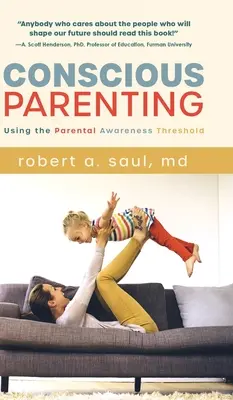 L'éducation consciente des enfants : Utiliser le seuil de conscience parentale - Conscious Parenting: Using the Parental Awareness Threshold