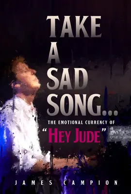 Prenez une chanson triste : La monnaie émotionnelle de Hey Jude