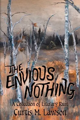 L'envie de rien : une collection de ruines littéraires - The Envious Nothing: A Collection of Literary Ruin