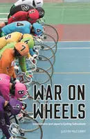 War on Wheels - Inside Keirin and Japan's Cycling Subculture (La guerre sur roues - à l'intérieur du Keirin et de la sous-culture cycliste japonaise) - War on Wheels - Inside Keirin and Japan's Cycling Subculture
