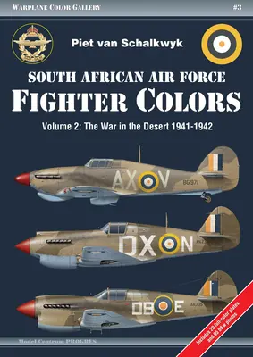 Les couleurs des chasseurs de l'armée de l'air sud-africaine : Vol. 2 la guerre dans le désert 1941-1942 - South African Air Force Fighter Colors: Vol. 2 the War in the Desert 1941-1942