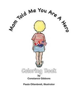 Maman m'a dit que tu étais un héros : un livre de coloriage - Mom Told Me You Are A Hero: A Coloring Book