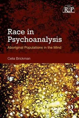 La race dans la psychanalyse : Les populations autochtones dans l'esprit - Race in Psychoanalysis: Aboriginal Populations in the Mind