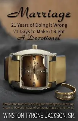 Le mariage - 21 ans d'erreurs, 21 jours pour rectifier le tir - Marriage - 21 Years of Doing it Wrong, 21 Days to Make it Right