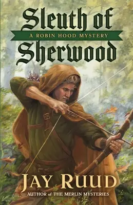 Sleuth of Sherwood : Un mystère de Robin des Bois - Sleuth of Sherwood: A Robin Hood Mystery