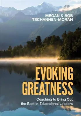 Evoking Greatness : Le coaching pour faire ressortir le meilleur des leaders éducatifs - Evoking Greatness: Coaching to Bring Out the Best in Educational Leaders