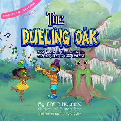 The Dueling Oak : 300 ans de musique, de magie et d'agitation à la Nouvelle-Orléans - The Dueling Oak: 300 Years of Music, Magic, and Mayhem in New Orleans