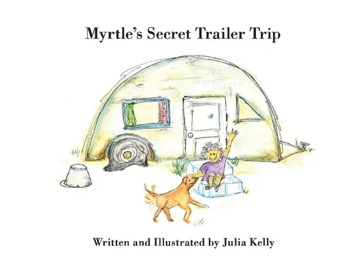 La caravane secrète de Myrtle : Volume 1 - Myrtle's Secret Trailer Trip: Volume 1