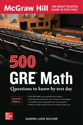 500 questions de mathématiques du GRE à connaître avant le jour du test, deuxième édition - 500 GRE Math Questions to Know by Test Day, Second Edition