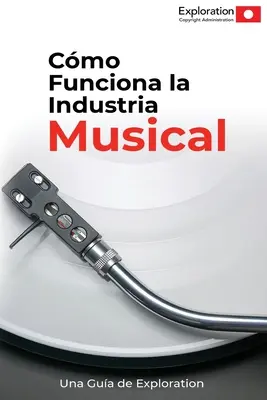 Comment fonctionne l'industrie musicale - Cómo Funciona la Industria Musical