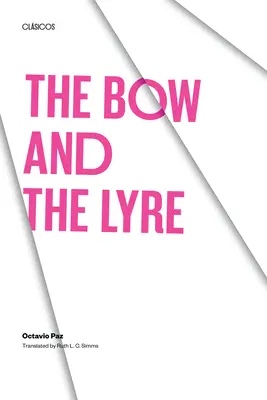 L'arc et la lyre : le poème, la révélation poétique, la poésie et l'histoire - The Bow and the Lyre: The Poem, the Poetic Revelation, Poetry and History