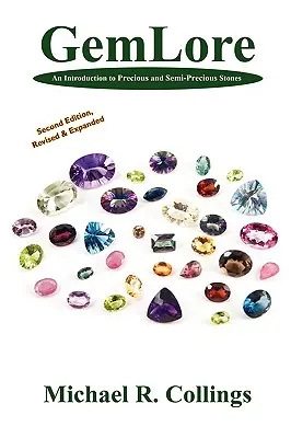 Gemlore : Introduction aux pierres précieuses et semi-précieuses [Deuxième édition] - Gemlore: An Introduction to Precious and Semi-Precious Stones [Second Edition]