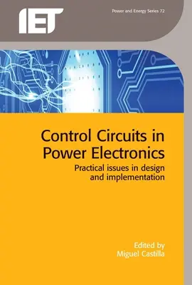 Circuits de contrôle en électronique de puissance : Questions pratiques de conception et de mise en œuvre - Control Circuits in Power Electronics: Practical Issues in Design and Implementation