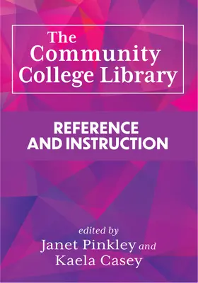 La bibliothèque du collège communautaire: : Référence et formation - The Community College Library:: Reference and Instruction