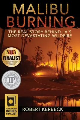 Malibu Burning : La véritable histoire de l'incendie le plus dévastateur de Los Angeles - Malibu Burning: The Real Story Behind LA's Most Devastating Wildfire