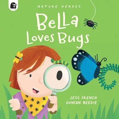 Bella aime les insectes : Une aventure dans la nature remplie de faits, pleine d'insectes ! Volume 2 - Bella Loves Bugs: A Fact-Filled Nature Adventure Bursting with Bugs! Volume 2