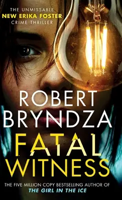 Témoin fatal : Le nouveau polar incontournable d'Erika Foster ! - Fatal Witness: The unmissable new Erika Foster crime thriller!