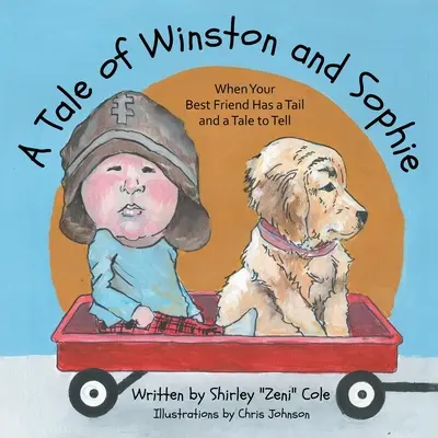 Une histoire de Winston et Sophie : Quand votre meilleur ami a une queue et une histoire à raconter - A Tale of Winston and Sophie: When Your Best Friend Has a Tail and a Tale to Tell