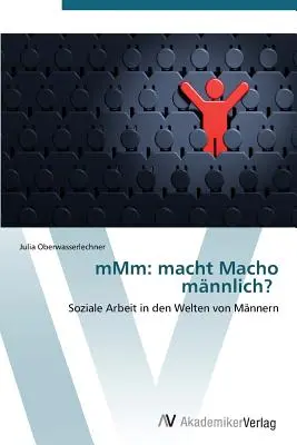 MMM : Macht Macho Mannlich ? - MMM: Macht Macho Mannlich?