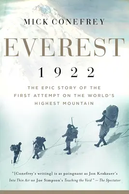 Everest 1922 : L'histoire épique de la première tentative sur la plus haute montagne du monde - Everest 1922: The Epic Story of the First Attempt on the World's Highest Mountain