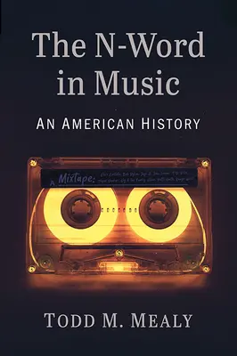Le mot « N » dans la musique : Une histoire américaine - The N-Word in Music: An American History
