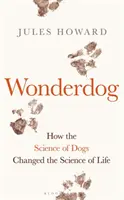 Wonderdog - Comment la science des chiens a changé la science de la vie - Wonderdog - How the Science of Dogs Changed the Science of Life