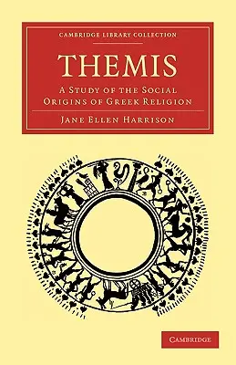 Themis : Une étude des origines sociales de la religion grecque - Themis: A Study of the Social Origins of Greek Religion