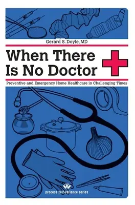 Quand il n'y a pas de médecin : Soins préventifs et d'urgence à domicile en période difficile - When There Is No Doctor: Preventive and Emergency Home Healthcare in Challenging Times