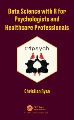 La science des données avec R pour les psychologues et les professionnels de la santé - Data Science with R for Psychologists and Healthcare Professionals